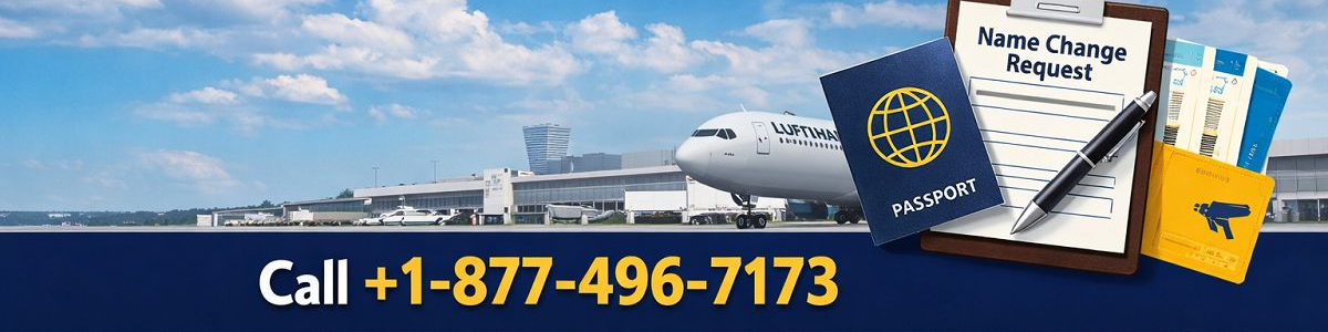 [All-InclusiveâGuide] Lufthansa Flight Name Change Policy â Rules, Fees & Process - Better Giving